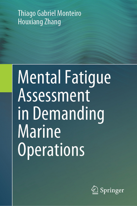 Mental Fatigue Assessment in Demanding Marine Operations - Thiago Gabriel Monteiro, Houxiang Zhang