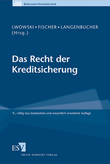 Das Recht der Kreditsicherung - Lwowski, Hans-Jürgen; Fischer, Gero; Langenbucher, Katja