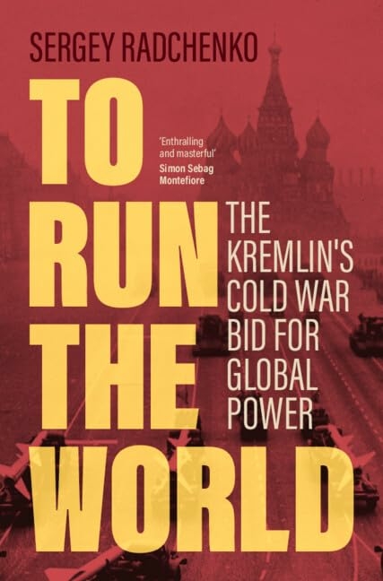 To Run the World -  Sergey (Johns Hopkins University SAIS Europe) Radchenko
