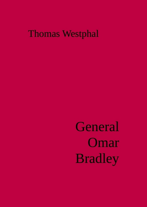 General Omar Bradley - Thomas Westphal