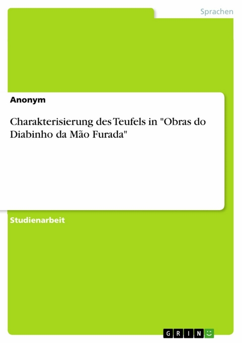 Charakterisierung des Teufels in 'Obras do Diabinho da Mão Furada' -  Anonym