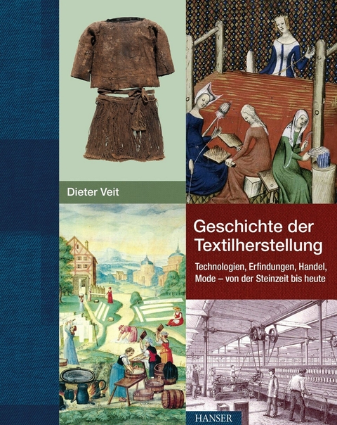 Geschichte der Textilherstellung -  Dieter Veit