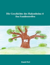 Die Geschichte des Hakenheinz 4  Das Familientreffen -  Daniel Perl