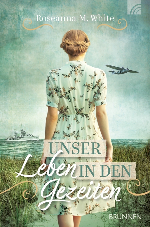 Unser Leben in den Gezeiten - Roseanna M. White