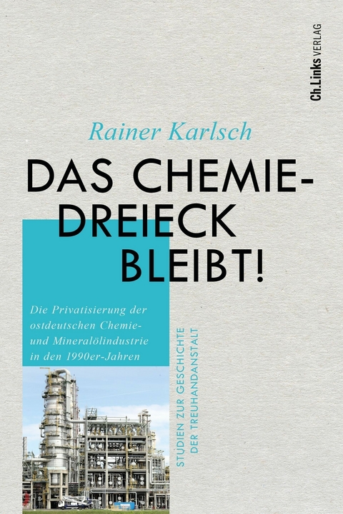 Das Chemiedreieck bleibt! -  Rainer Karlsch