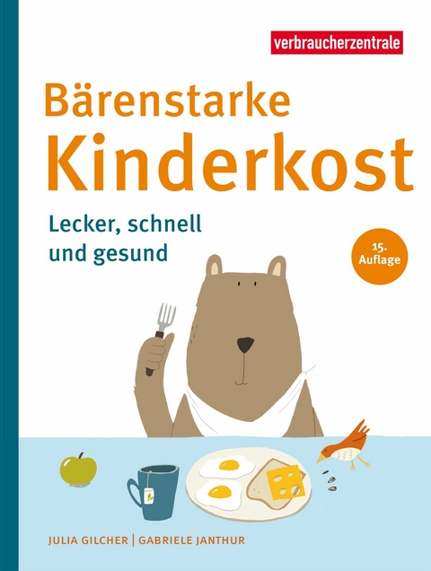 Bärenstarke Kinderkost -  Julia Gilcher,  Gabriele Janthur