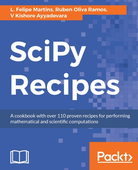 SciPy Recipes - L. Felipe Martins, Ruben Oliva Ramos, V Kishore Ayyadevara