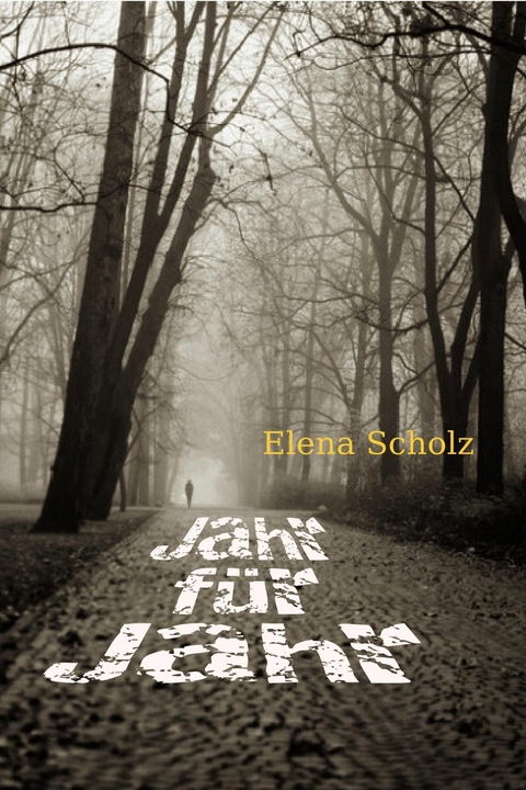 Jahr für Jahr -  Elena Scholz
