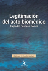 Legitimación del acto biomédico - Alejandro Pacheco Gómez