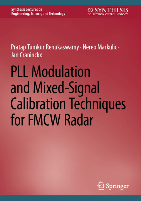 PLL Modulation and Mixed-Signal Calibration Techniques for FMCW Radar -  Pratap Tumkur Renukaswamy,  Nereo Markulic,  Jan Craninckx