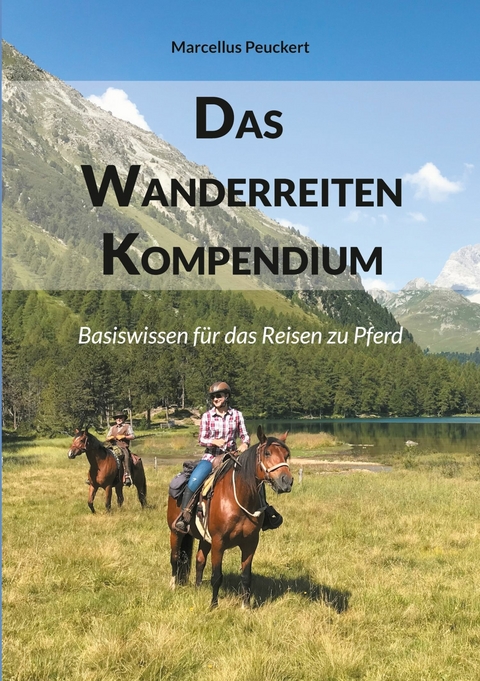 Das Wanderreiten Kompendium -  Marcellus Peuckert
