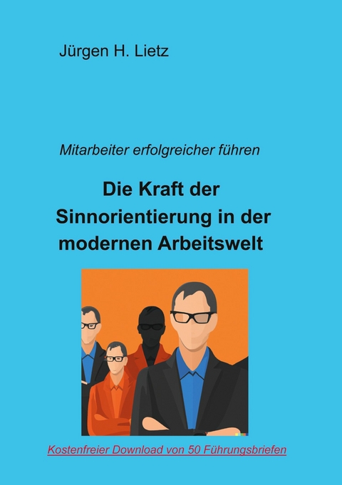 Sinnorientierte Mitarbeiterführung - Jürgen H. Lietz