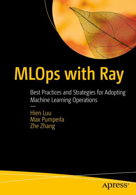 MLOps with Ray -  Hien Luu,  Max Pumperla,  Zhe Zhang