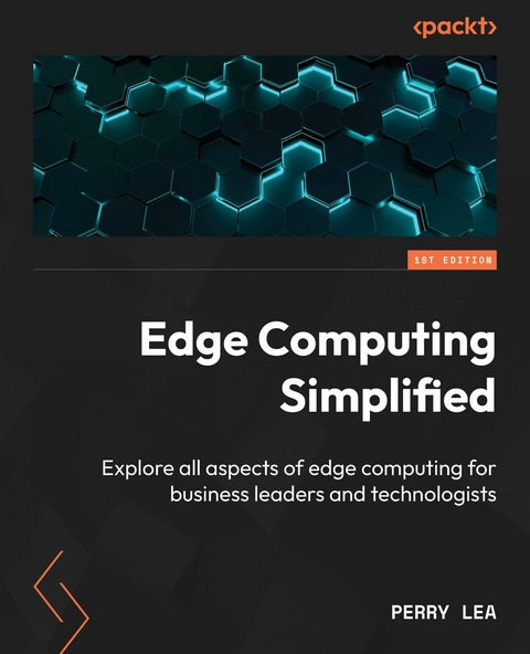 Edge Computing Simplified -  Perry Lea
