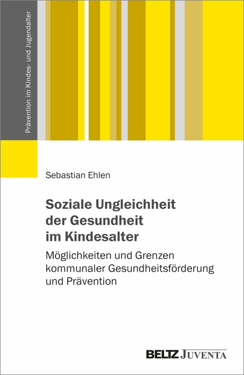 Soziale Ungleichheit der Gesundheit im Kindesalter -  Sebastian Ehlen