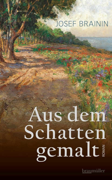 Aus dem Schatten gemalt -  Josef Brainin