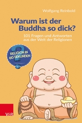 Warum ist der Buddha so dick? -  Wolfgang Reinbold