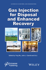 Gas Injection for Disposal and Enhanced Recovery -  John J. Carroll,  Qi Li,  Ying Wu