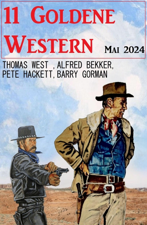 11 Goldene Western Mai 2024 -  Alfred Bekker,  Barry Gorman,  Pete Hackett,  Thomas West