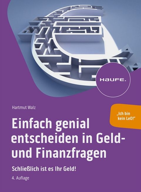 Einfach genial entscheiden in Geld- und Finanzfragen -  Hartmut Walz