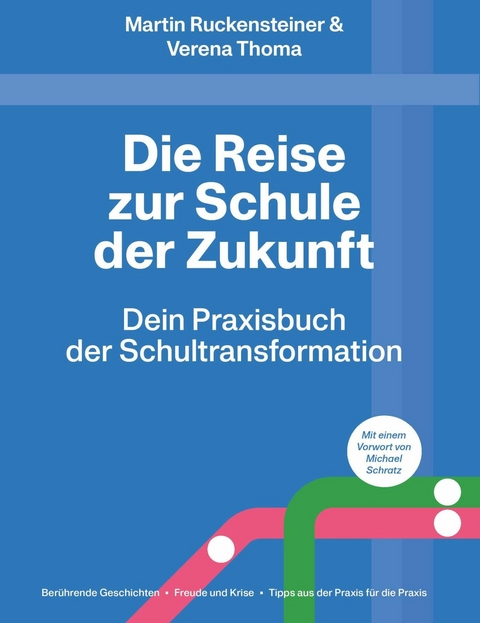 Die Reise zur Schule der Zukunft -  Martin Ruckensteiner &  Verena Thoma