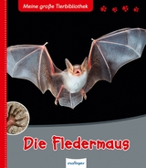 Meine große Tierbibliothek: Die Fledermaus - Dr. Jens Poschadel, Antje Möller