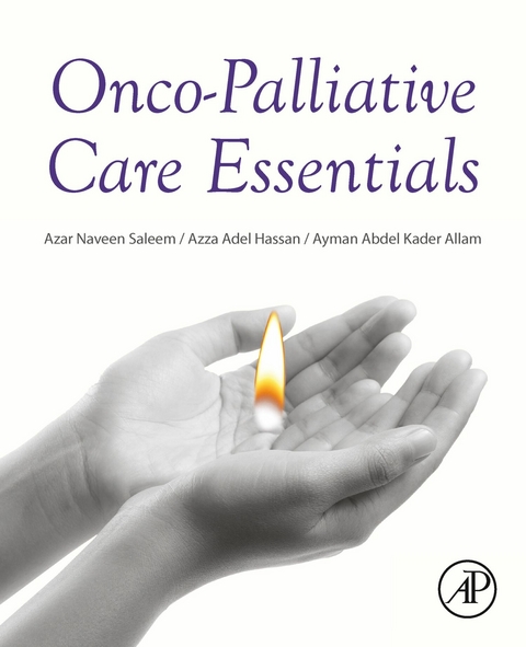 Onco-Palliative Care Essentials -  Ayman Abdel Kader Allam,  Azza Adel Hassan,  Azar Naveen Saleem