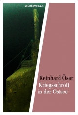 Kriegsschrott in der Ostsee - Reinhard Öser