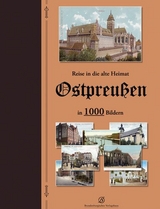 Reise in die alte Heimat - Ostpreußen in 1000 Bildern - 