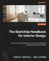 SketchUp Handbook for Interior Design -  Dana Hoffman,  Rebecca Terpstra