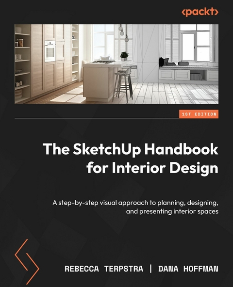 SketchUp Handbook for Interior Design -  Dana Hoffman,  Rebecca Terpstra