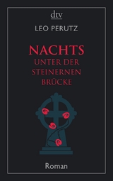 Nachts unter der steinernen Brücke - Leo Perutz