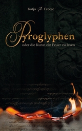 PYROGLYPHEN - Katja A. Freese