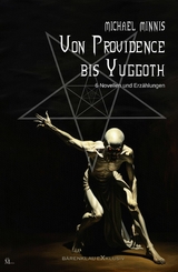 Von Providence bis Yuggoth: Sechs Novellen und Erzählungen - Michael Minnis