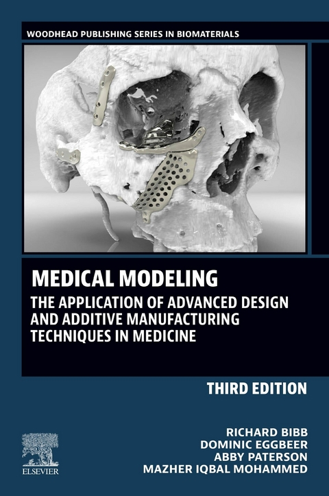 Medical Modeling -  Richard Bibb,  Dominic Eggbeer,  Mazher Iqbal Mohammed,  Abby Paterson