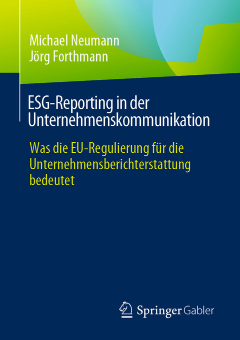ESG-Reporting in der Unternehmenskommunikation -  Michael Neumann,  Jörg Forthmann