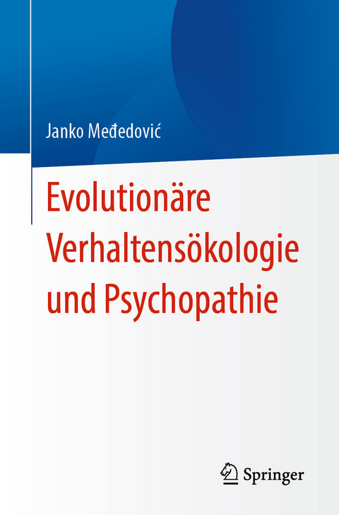 Evolutionäre Verhaltensökologie und Psychopathie -  Janko Mededovic