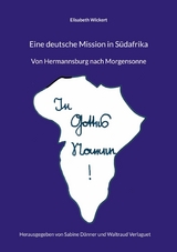 Eine deutsche Mission in Südafrika - Elisabeth Wickert, Waltraud Verlaguet, Sabine Dänner