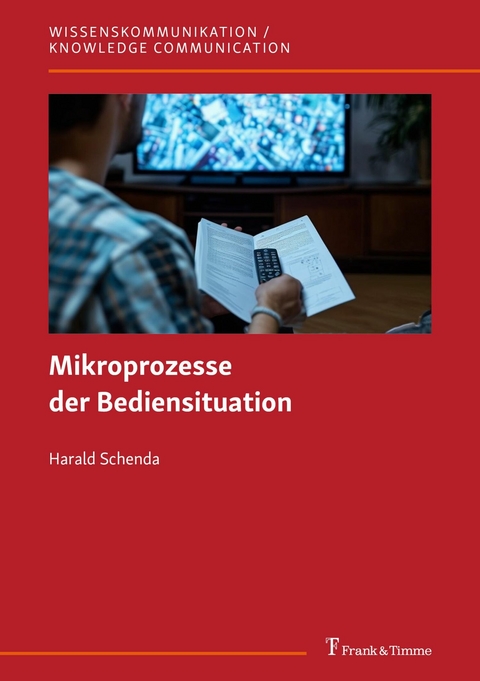 Mikroprozesse der Bediensituation -  Harald Schenda