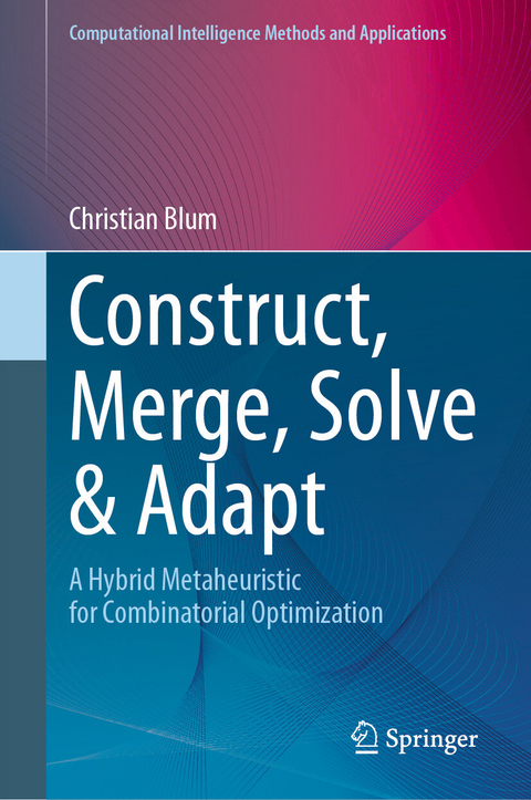 Construct, Merge, Solve & Adapt -  Christian Blum