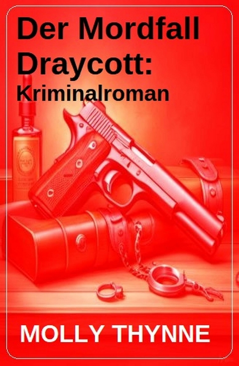 Der Mordfall Draycott: Kriminalroman -  Molly Thynne