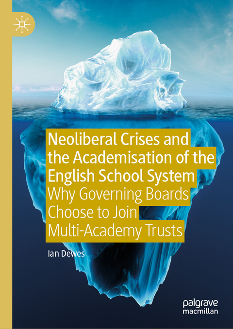 Neoliberal Crises and the Academisation of the English School System - Ian Dewes