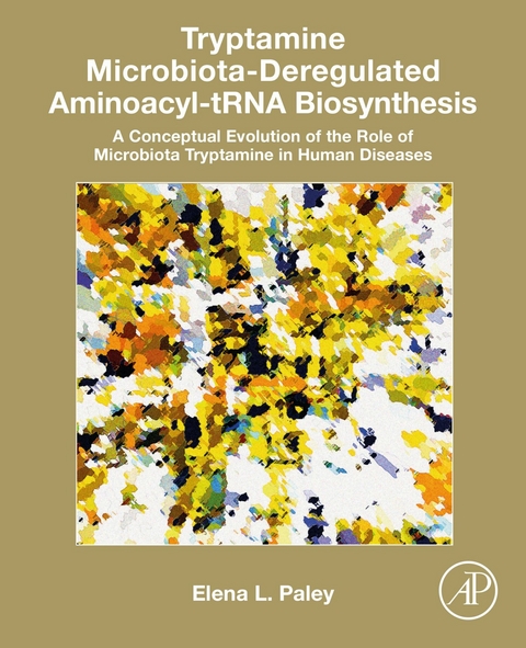 Tryptamine Microbiota-Deregulated Aminoacyl-tRNA Biosynthesis -  Elena L. Paley
