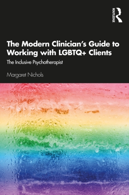 Modern Clinician's Guide to Working with LGBTQ+ Clients -  Margaret Nichols