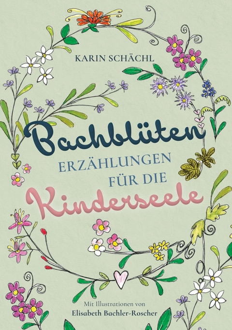 Bachblütenerzählungen für die Kinderseele -  Karin Schächl