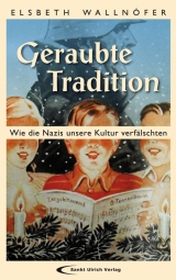 Geraubte Tradition - Elsbeth Wallnöfer