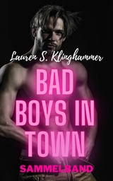 BAD BOYS IN TOWN - Lauren S. Klinghammer