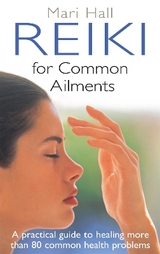 Reiki For Common Ailments - Hall, Mari