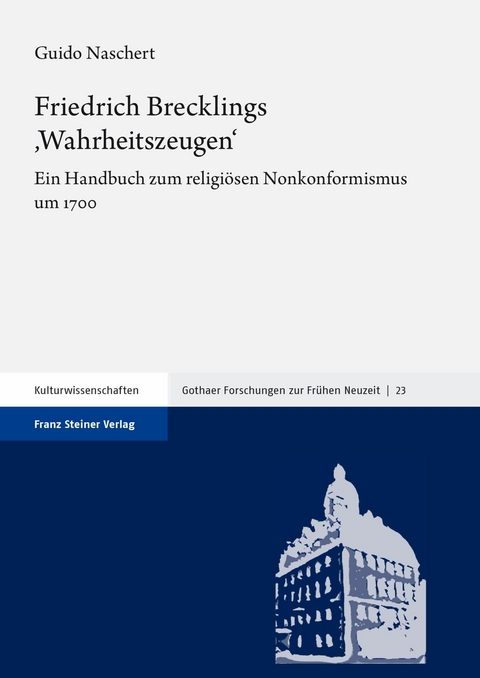 Friedrich Brecklings ,Wahrheitszeugen' -  Guido Naschert
