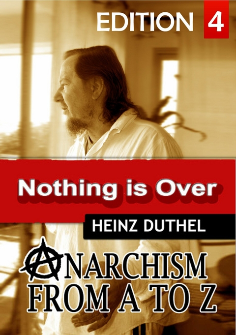 Anarchism Act for Freedom Now! - IV - -  Heinz Duthel
